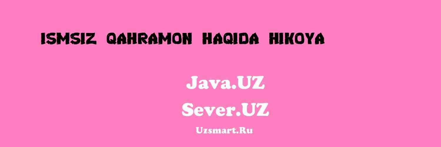 Ismsiz qahramon haqida hikoya [Isajon Sulton]