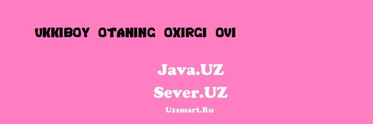 Ukkiboy otaning oxirgi ovi (hikoya) [Asad Asil]