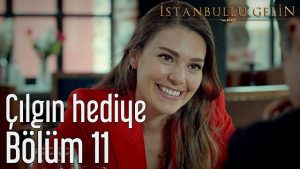 Istanbullik kelin 11 bölüm (33 34 35 qismlari)